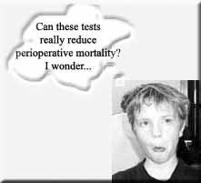 Can these tests really reduce perioperative mortality?  I wonder..