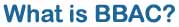 What is BBAC?